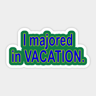 I Majored In Vacation HSM Sticker